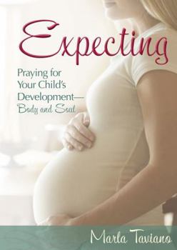 Hardcover Expecting: Praying for Your Child's Development--Body and Soul Book