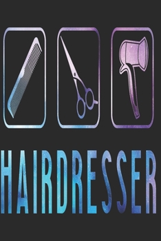 Friseur Notizbuch: Friseur Notizbuch die Perfekte Geschenkidee f�r Friseur oder Friseurin. Das Taschenbuch hat 120 wei�e Seiten mit Punktraster die dich beim Schreiben oder skizzieren unterst�tzten.