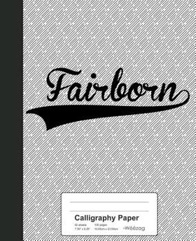 Paperback Calligraphy Paper: FAIRBORN Notebook Book