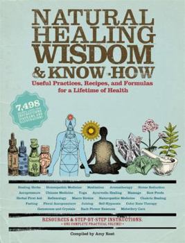 Paperback Natural Healing Wisdom & Know How: Useful Practices, Recipes, and Formulas for a Lifetime of Health Book