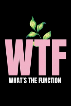 Paperback Wtf: What's The Function: Behavior Analyst Journal Gift For Board Certified Behavior Analysis BCBA Specialist, BCBA-D ABA B Book