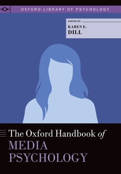 The Oxford Handbook of Media Psychology - Book  of the Oxford Library of Psychology