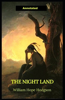 Paperback The Night Land Annotated Book