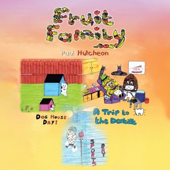 Paperback Fruit Family: Dog House Day! A Trip to the Dentist Sports Day Book