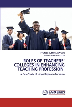 Paperback Roles of Teachers' Colleges in Enhancing Teaching Profession Book