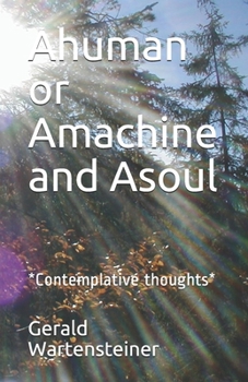 Paperback Ahuman or Amachine and Asoul: *Contemplative thoughts* Book