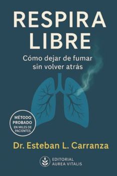 Paperback Respira Libre: Cómo dejar de fumar sin volver atrás [Spanish] Book