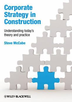 Paperback Corporate Strategy in Construction: Understanding Today's Theory and Practice Book