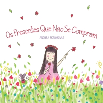 Paperback Os Presentes Que Não Se Compram: um livro infantil sobre valores e gratidão [Portuguese] Book