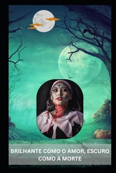 Paperback Brilhante Como O Amor, Escuro Como a Morte [Portuguese] Book