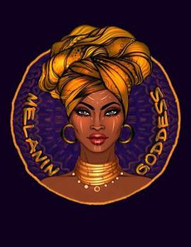 Melanin Goddess: Notebook Journal Black Girl Magic African American Heritage Pride in Black History. Black Is Beautiful And Shout It Out To The World. Afro Kink Is Beautiful.