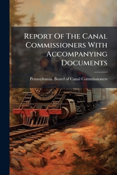 Paperback Report Of The Canal Commissioners With Accompanying Documents Book