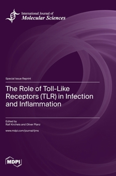 The Role of Toll-Like Receptors (TLR) in Infection and Inflammation