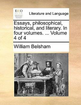Paperback Essays, Philosophical, Historical, and Literary. in Four Volumes. ... Volume 4 of 4 Book