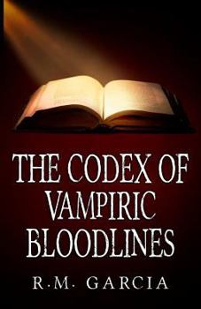 The Codex of Vampiric Bloodlines - Book #4 of the Foundlings
