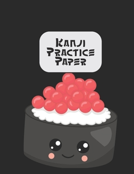 Kanji Practice Book: Japanese Lettering Practice Paper I Love Sushi