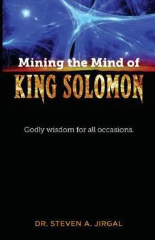 Paperback Mining the Mind of King Solomon: Godly Wisdom for All Occasions Book
