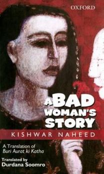 Hardcover A Bad Woman's Story: A Translation of Buri Aurat KI Katha Book