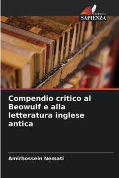Paperback Compendio critico al Beowulf e alla letteratura inglese antica [Italian] Book