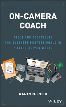 Hardcover On-Camera Coach: Tools and Techniques for Business Professionals in a Video-Driven World Book