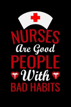 Nurse are good people with bad habits: Best Nurse inspirationl gift for nurseeing student Blank line journal school size notebook for nursing student ... Practitioner Gift, Graduation Gift for Nurses
