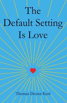 Paperback The Default Setting Is Love Book