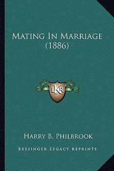 Paperback Mating In Marriage (1886) Book