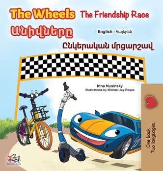 Hardcover The Wheels- The Friendship Race (English Armenian Bilingual Children's Book) [Armenian] [Large Print] Book