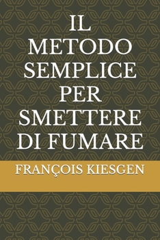 Paperback Il Metodo Semplice Per Smettere Di Fumare [Italian] Book