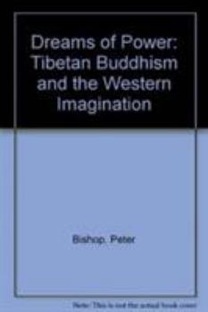 Hardcover Dreams of Power: Tibetan Buddhism and the Western Imagination Book