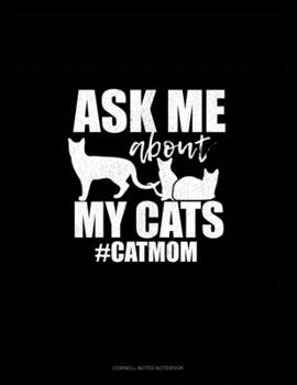 Paperback Ask Me About My Cats #CatMom: Cornell Notes Notebook Book