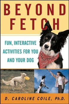 Paperback Beyond Fetch: Fun, Interactive Activities for You and Your Dog Book