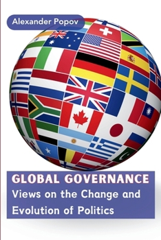 Paperback Global Governance: Views on the Change and Evolution of Politics Book