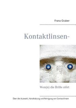 Paperback Kontaktlinsen-Ratgeber: Wen(n) die Brille stört [German] Book