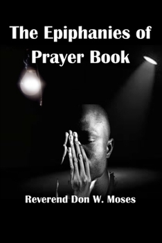 Paperback The Epiphanies of Prayer Book