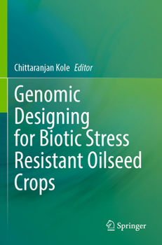 Paperback Genomic Designing for Biotic Stress Resistant Oilseed Crops Book