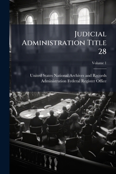Judicial Administration Title 28 Volume 1