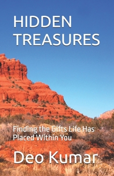 Paperback Hidden Treasures: Finding the Gifts Life Has Placed Within You Book