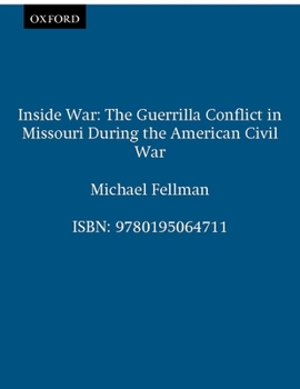Paperback Inside War: The Guerrilla Conflict in Missouri During the American Civil War Book