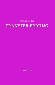 Håndbog til transfer pricing (Håndbog til jura) (Danish Edition)