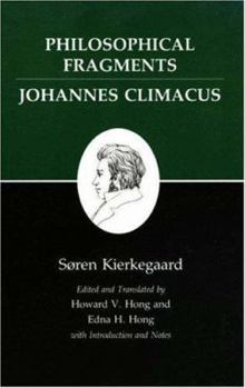 Paperback Kierkegaard's Writings, VII, Volume 7: Philosophical Fragments, or a Fragment of Philosophy/Johannes Climacus, or de Omnibus Dubitandum Est. (Two Book