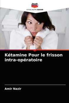Paperback Kétamine Pour le frisson intra-opératoire [French] Book