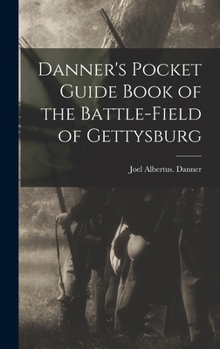 Hardcover Danner's Pocket Guide Book of the Battle-field of Gettysburg Book