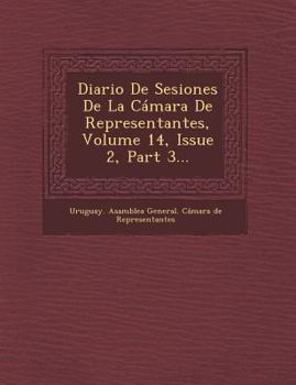 Paperback Diario de Sesiones de La Camara de Representantes, Volume 14, Issue 2, Part 3... [Spanish] Book