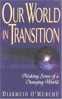 Paperback Our World in Transition: Making Sense of a Changing World Book