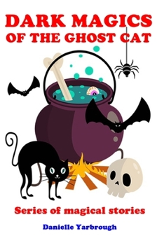 Paperback Dark Magics of the Ghost Cat: Series of magical stories Book