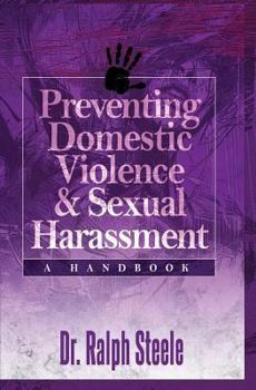 Preventing Domestic Violence and Sexual Harassment: A Handbook