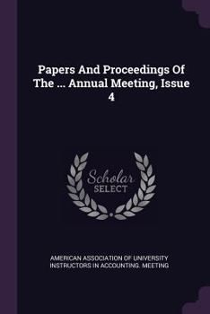 Paperback Papers and Proceedings of the ... Annual Meeting, Issue 4 Book