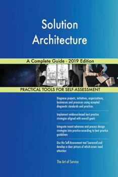 Paperback Solution Architecture A Complete Guide - 2019 Edition Book