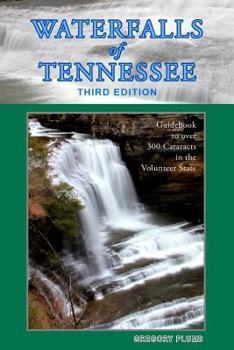 Paperback Waterfalls of Tennessee: Guidebook to over 300 Cataracts in the Volunteer State Book